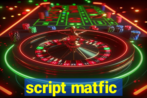 script matfic